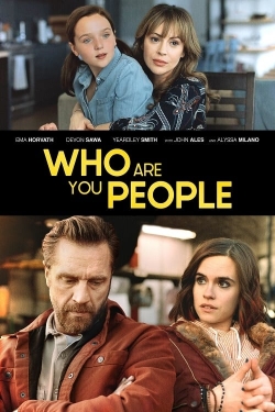 Watch Free Who Are You People Full Movies MyFamilyTV