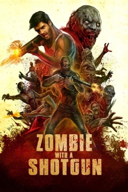 Watch Free Zombie with a Shotgun Full Movies MyFamilyTV