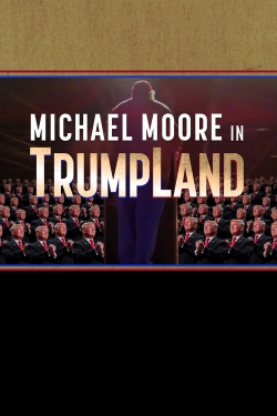 Watch Free Michael Moore in TrumpLand Full Movies MyFamilyTV