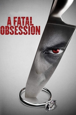 Watch Free A Fatal Obsession Full Movies MyFamilyTV