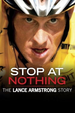 Watch Free Stop at Nothing: The Lance Armstrong Story Full Movies MyFamilyTV