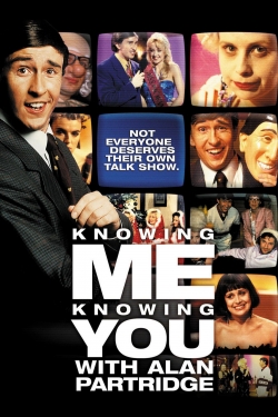 Watch Free Knowing Me Knowing You with Alan Partridge Full Movies MyFamilyTV