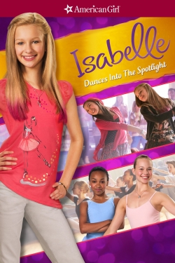 Watch Free An American Girl: Isabelle Dances Into the Spotlight Full Movies MyFamilyTV