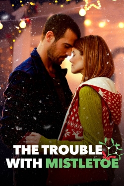 Watch Free The Trouble with Mistletoe Full Movies MyFamilyTV