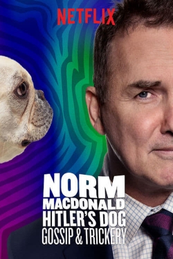 Watch Free Norm Macdonald: Hitler's Dog, Gossip & Trickery Full Movies MyFamilyTV