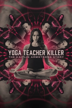 Watch Free Yoga Teacher Killer: The Kaitlin Armstrong Story Full Movies MyFamilyTV