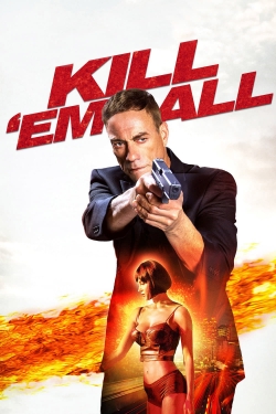 Watch Free Kill 'em All Full Movies MyFamilyTV