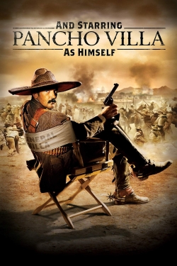 Watch Free And Starring Pancho Villa as Himself Full Movies MyFamilyTV