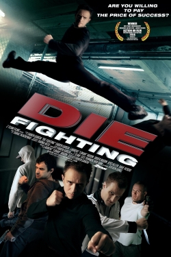 Watch Free Die Fighting Full Movies MyFamilyTV