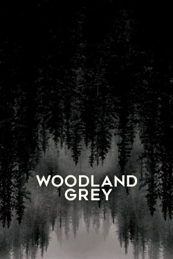 Watch Free Woodland Grey Full Movies MyFamilyTV