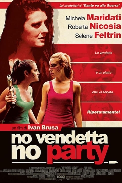 Watch Free No vendetta no party Full Movies MyFamilyTV