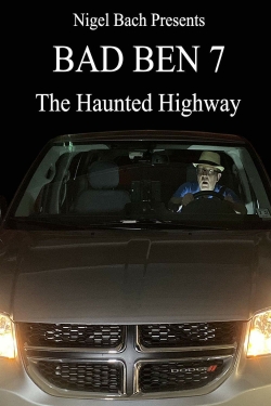 Watch Free Bad Ben 7: The Haunted Highway Full Movies MyFamilyTV