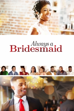 Watch Free Always a Bridesmaid Full Movies MyFamilyTV