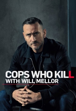 Watch Free Cops Who Kill With Will Mellor Full Movies MyFamilyTV