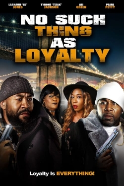 Watch Free No Such Thing as Loyalty Full Movies MyFamilyTV