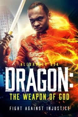 Watch Free Dragon: The Weapon of God Full Movies MyFamilyTV