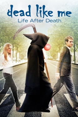 Watch Free Dead Like Me: Life After Death Full Movies MyFamilyTV