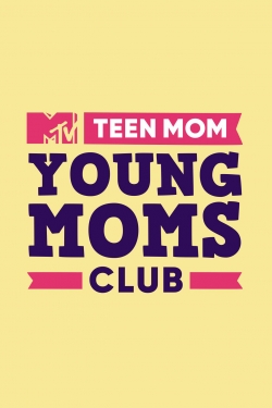 Watch Free Teen Mom: Young Moms Club Full Movies MyFamilyTV