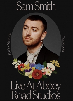 Watch Free Sam Smith: Love Goes - Live at Abbey Road Studios Full Movies MyFamilyTV