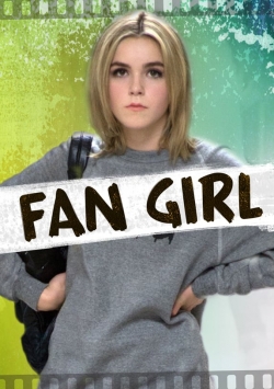 Watch Free Fan Girl Full Movies MyFamilyTV