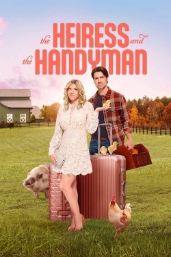 Watch Free The Heiress and the Handyman Full Movies MyFamilyTV