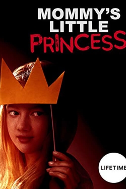 Watch Free Mommy's Little Princess Full Movies MyFamilyTV