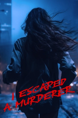 Watch Free I Escaped a Murderer Full Movies MyFamilyTV