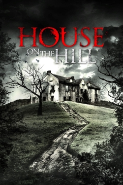 Watch Free House On The Hill Full Movies MyFamilyTV