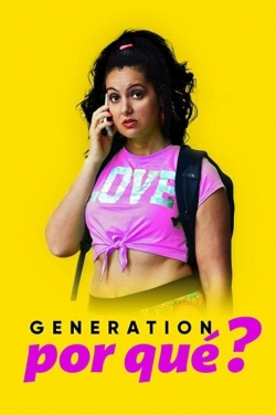 Watch Free Generation Por Que Full Movies MyFamilyTV