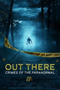 Watch Free OUT THERE: Crimes of the Paranormal Full Movies MyFamilyTV