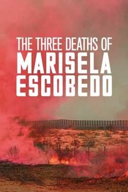 Watch Free The Three Deaths of Marisela Escobedo Full Movies MyFamilyTV