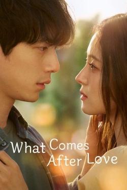 Watch Free What Comes After Love Full Movies MyFamilyTV