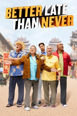 Watch Free Better Late Than Never Full Movies MyFamilyTV