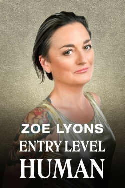 Watch Free Zoe Lyons: Entry Level Human Full Movies MyFamilyTV