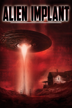 Watch Free Alien Implant Full Movies MyFamilyTV