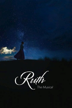 Watch Free Ruth the Musical Full Movies MyFamilyTV