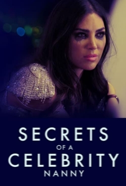 Watch Free Secrets Of A Celebrity Nanny Full Movies MyFamilyTV