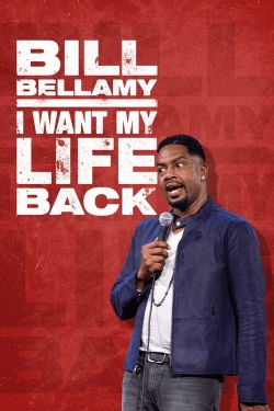 Watch Free Bill Bellamy: I Want My Life Back Full Movies MyFamilyTV