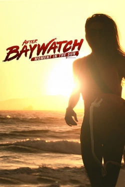 Watch Free After Baywatch: Moment in the Sun Full Movies MyFamilyTV