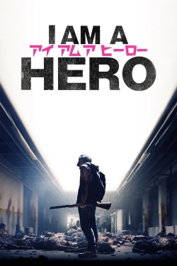 Watch Free I Am a Hero Full Movies MyFamilyTV