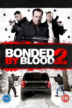 Watch Free Bonded by Blood 2 Full Movies MyFamilyTV