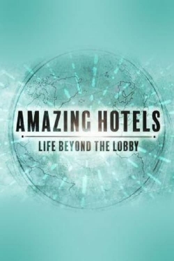 Watch Free Amazing Hotels: Life Beyond the Lobby Full Movies MyFamilyTV