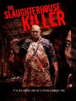 Watch Free The Slaughterhouse Killer Full Movies MyFamilyTV