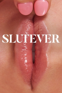 Watch Free Slutever Full Movies MyFamilyTV