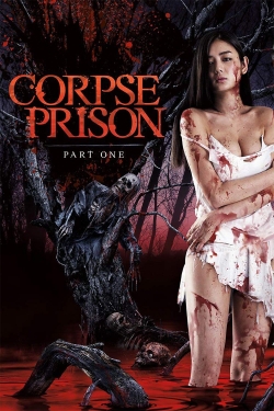 Watch Free Corpse Prison: Part 1 Full Movies MyFamilyTV