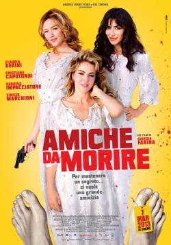 Watch Free Amiche da morire Full Movies MyFamilyTV