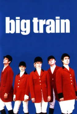 Watch Free Big Train Full Movies MyFamilyTV