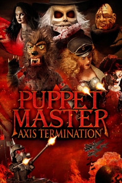 Watch Free Puppet Master: Axis Termination Full Movies MyFamilyTV