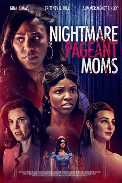 Watch Free Nightmare Pageant Moms Full Movies MyFamilyTV