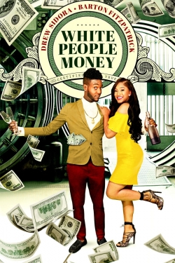 Watch Free White People Money Full Movies MyFamilyTV